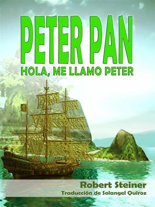 Title details for Peter Pan--Hola, Me Llamo Peter by Robert Steiner - Available